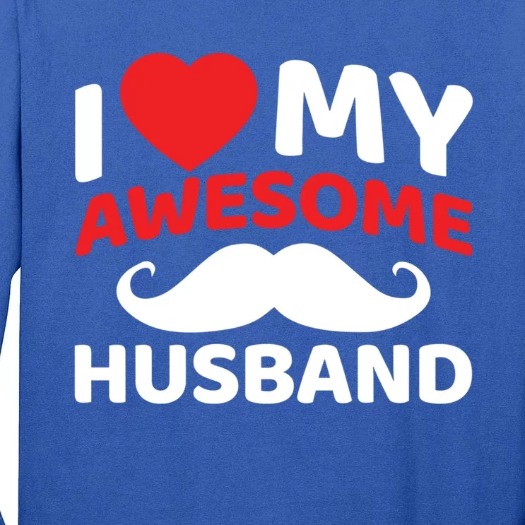 I Love My Awesome Husband Matching Outfits Valentines Day Gift Tall Long Sleeve T-Shirt