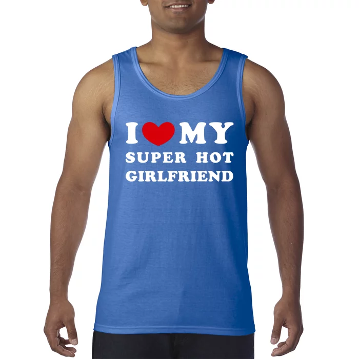 I Love My Super Hot Friend I Heart My Friend Cool Gift Tank Top