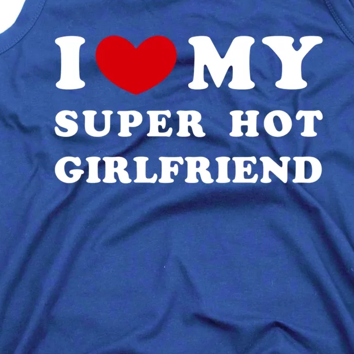 I Love My Super Hot Friend I Heart My Friend Cool Gift Tank Top