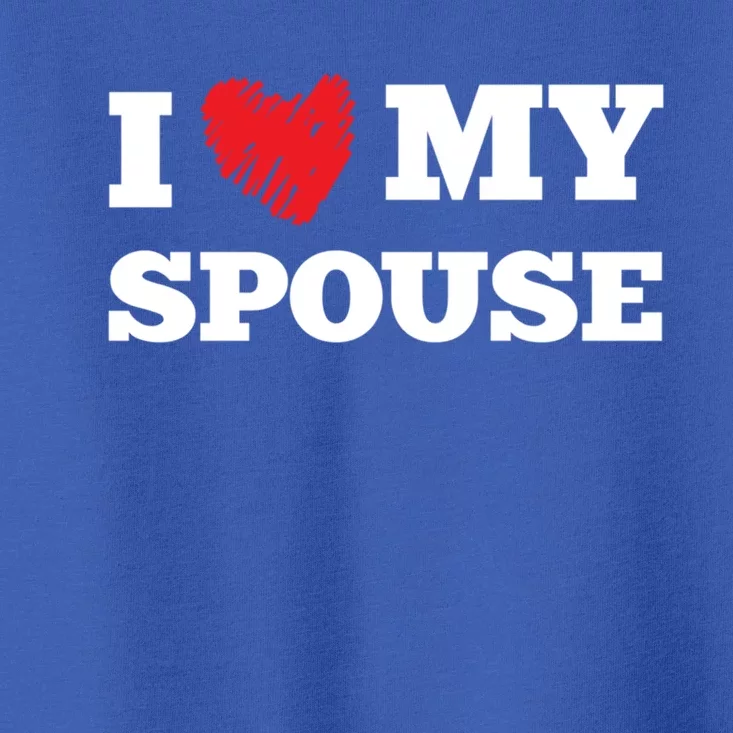 I Love My Spouse Favorite Family Member Valentines Gift Toddler T-Shirt