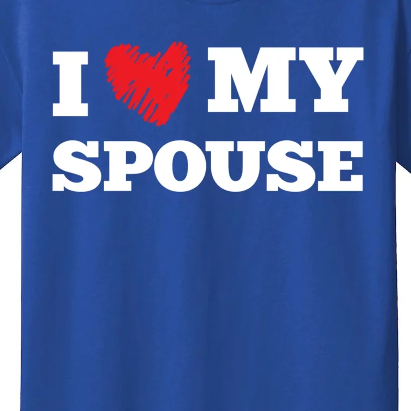 I Love My Spouse Favorite Family Member Valentines Gift Kids T-Shirt