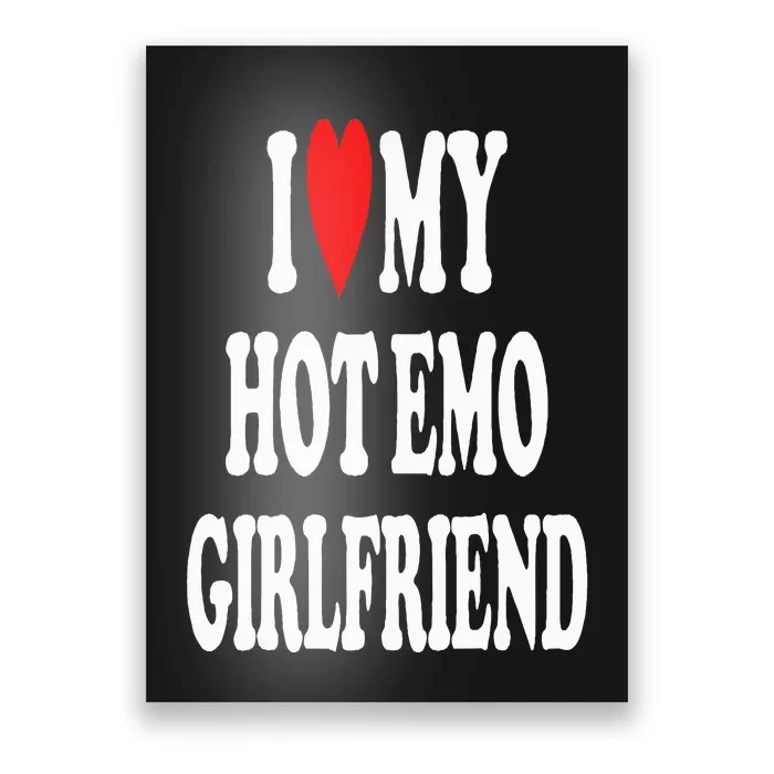 I Love My Hot Emo Girlfriend GF Red Heart Poster