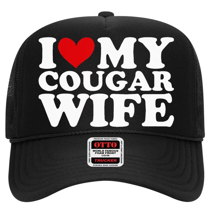 I Love My Cougar Wife I Heart My Cougar Wife Funny Couple High Crown Mesh Trucker Hat