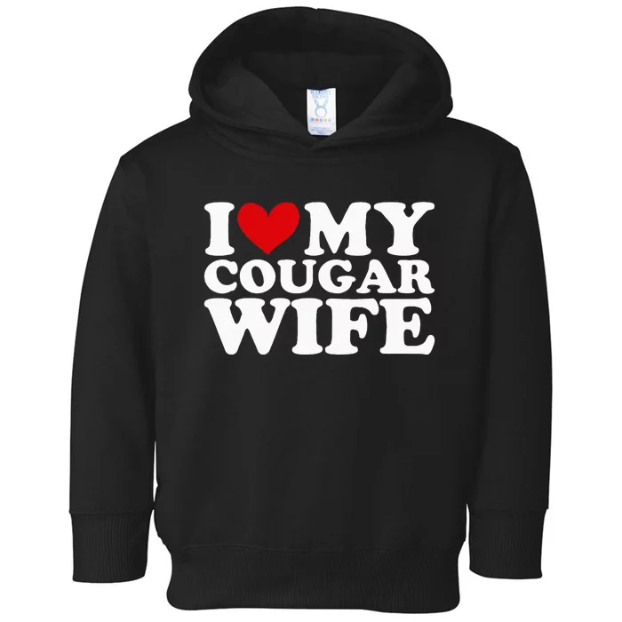 I Love My Cougar Wife I Heart My Cougar Wife Funny Couple Toddler Hoodie