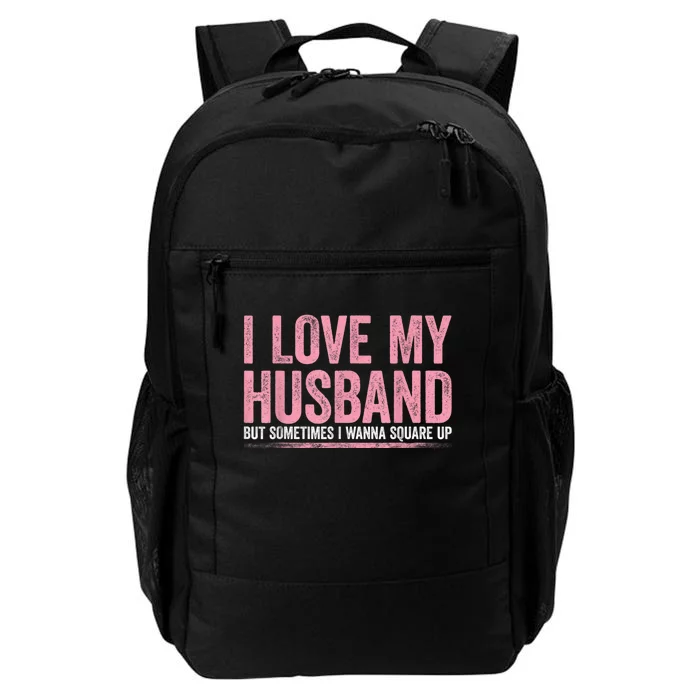 I Love My Husband But Sometimes I Wanna Square Up Vintage Daily Commute Backpack