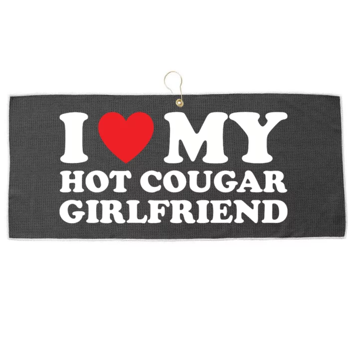 I Love My Hot Cougar Girlfriend Large Microfiber Waffle Golf Towel