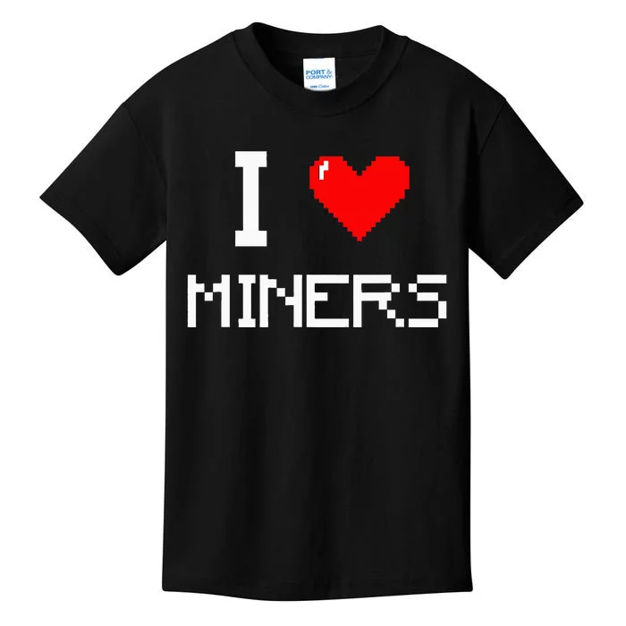 I Love Miners Funny Miner Mining Gamer Kids T-Shirt