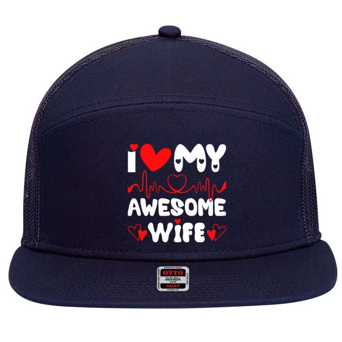 I Love My Awesome Wife Valentine's Day Matching Couple Funny Gift 7 Panel Mesh Trucker Snapback Hat