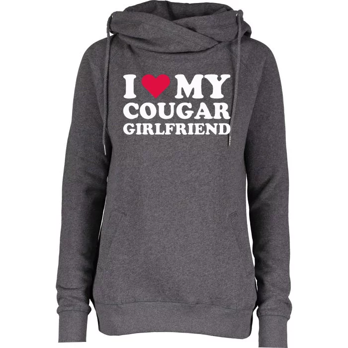 I Love My Cougar Girlfriend I Heart My Cougar Girlfriend Womens Funnel Neck Pullover Hood