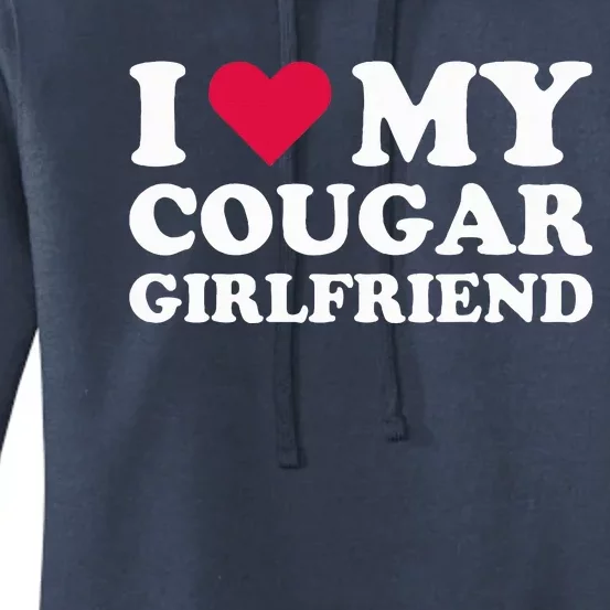 I Love My Cougar Girlfriend I Heart My Cougar Girlfriend Women's Pullover Hoodie