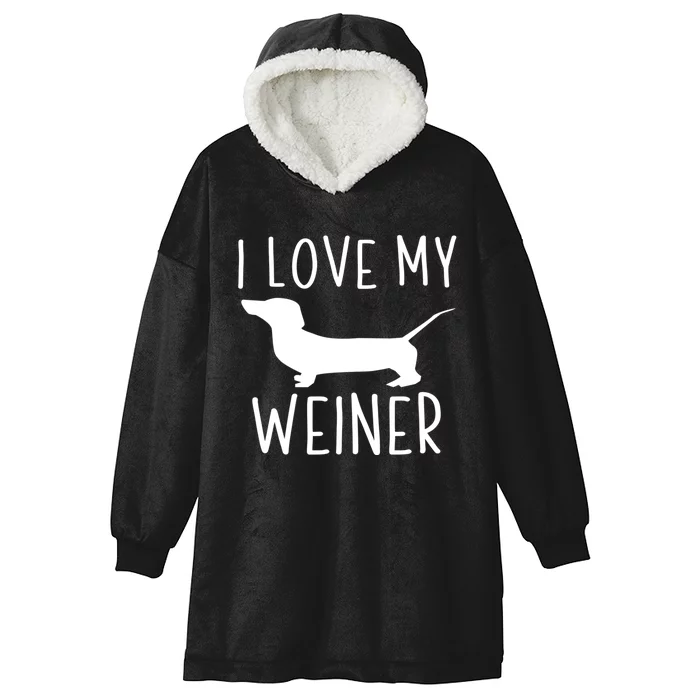 I Love My Weiner Meaningful Gift For Dachshund Lovers Hooded Wearable Blanket