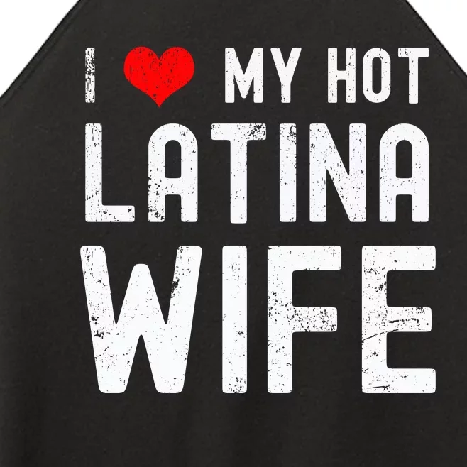 I Love My Hot Latina Wife Gift Women’s Perfect Tri Rocker Tank