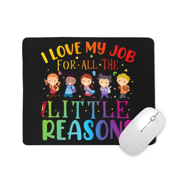 I Love My Job For All The Little Reasons Cute Teaching Mousepad