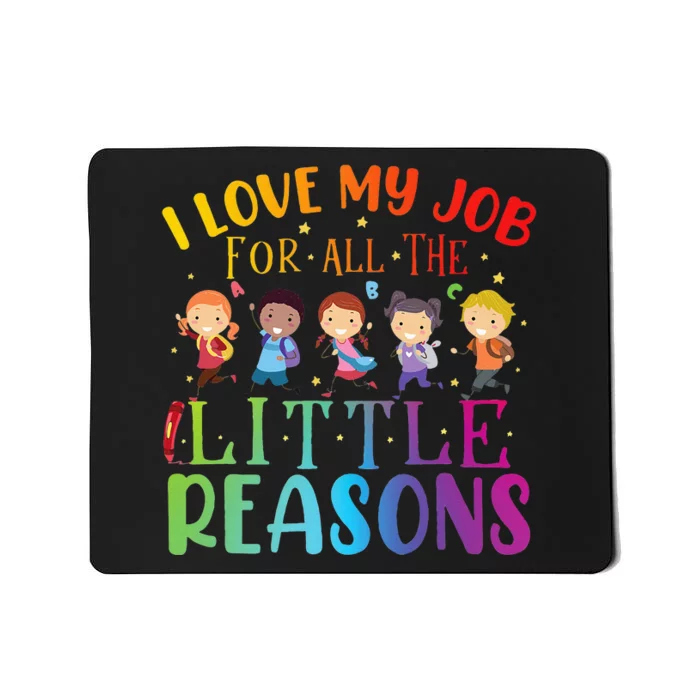 I Love My Job For All The Little Reasons Cute Teaching Mousepad