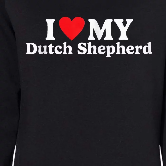 I Love My Dutch Shepherd Womens California Wash Sweatshirt