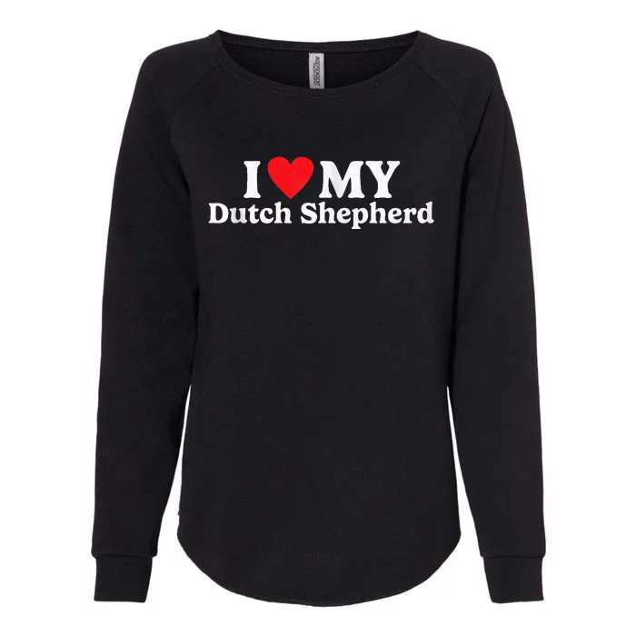 I Love My Dutch Shepherd Womens California Wash Sweatshirt