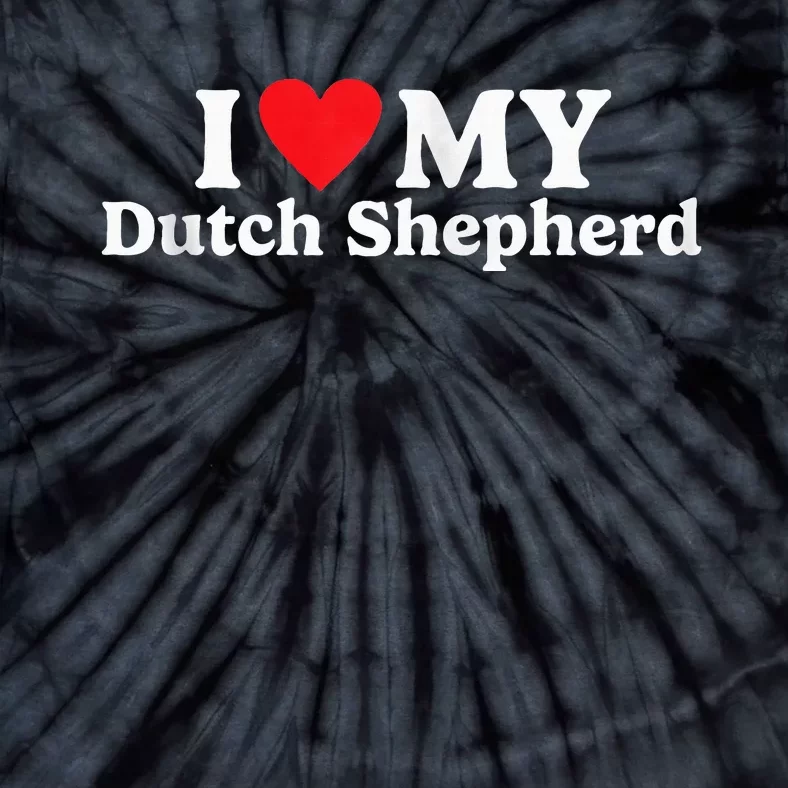 I Love My Dutch Shepherd Tie-Dye T-Shirt