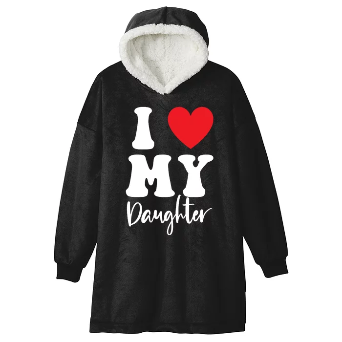 I Love My Daughter Hooded Wearable Blanket