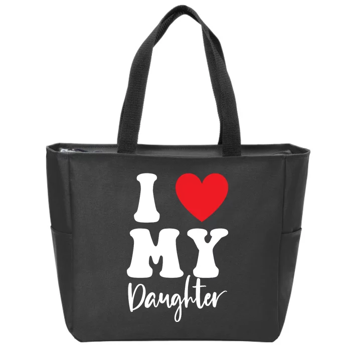 I Love My Daughter Zip Tote Bag