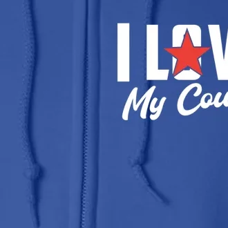 I Love My Country Awesome Freedom 4th Of July Bbq Party Gift Full Zip Hoodie