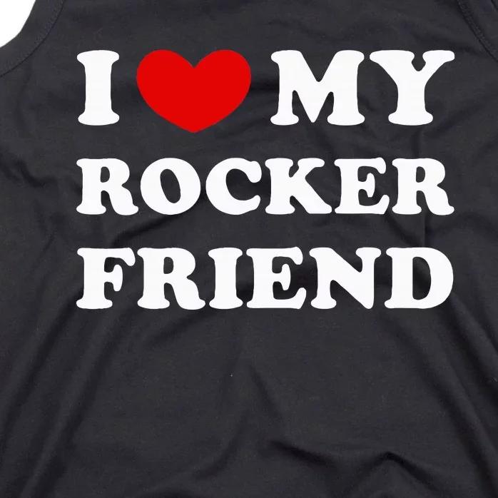 I Love My Rocker Friend I Heart My Rocker Friend Tank Top