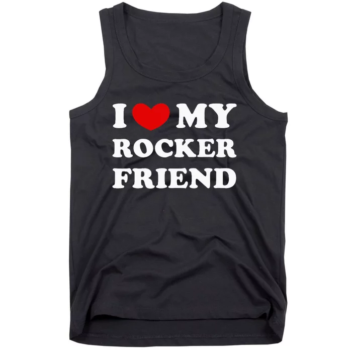 I Love My Rocker Friend I Heart My Rocker Friend Tank Top