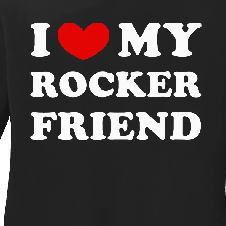 I Love My Rocker Friend I Heart My Rocker Friend Ladies Long Sleeve Shirt