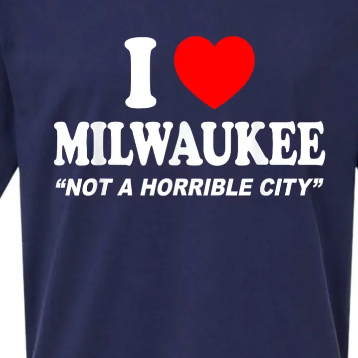 I Love Milwaukee Not A Horrible City I Heart Milwaukee Sueded Cloud Jersey T-Shirt