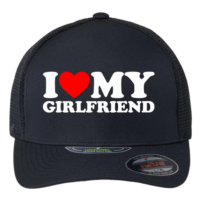 I Love My Girlfriend Flexfit Unipanel Trucker Cap