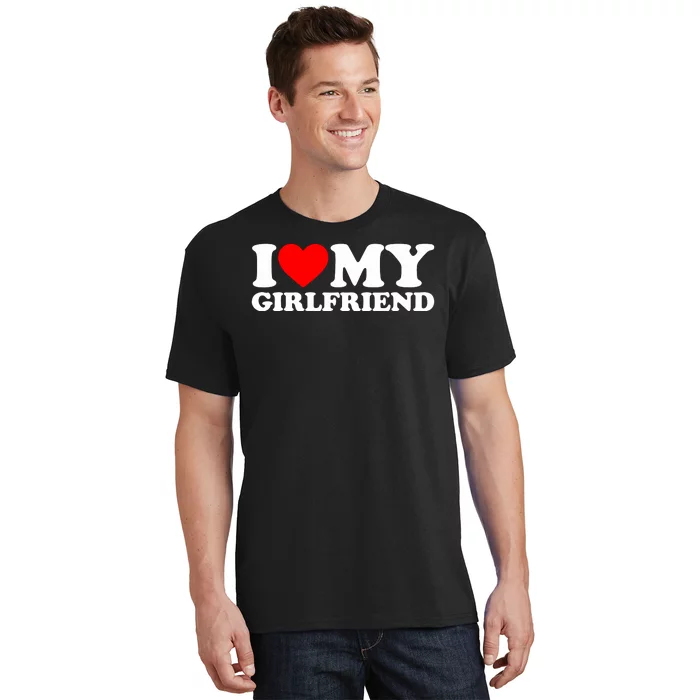 I Love My Girlfriend T-Shirt