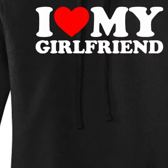 I Love My Girlfriend Women's Pullover Hoodie