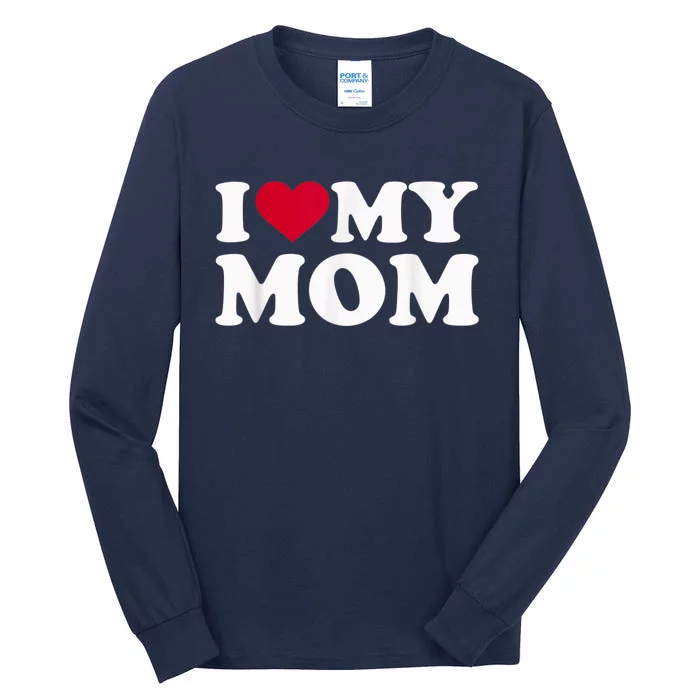 I Love My Mom Tall Long Sleeve T-Shirt