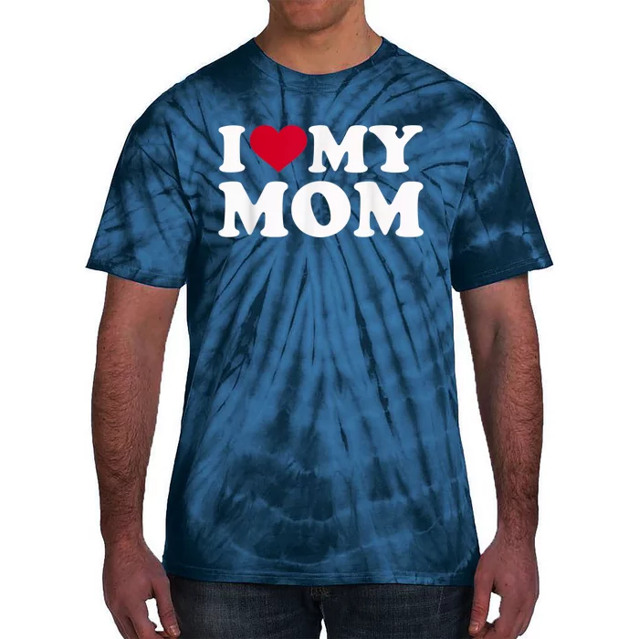 I Love My Mom Tie-Dye T-Shirt