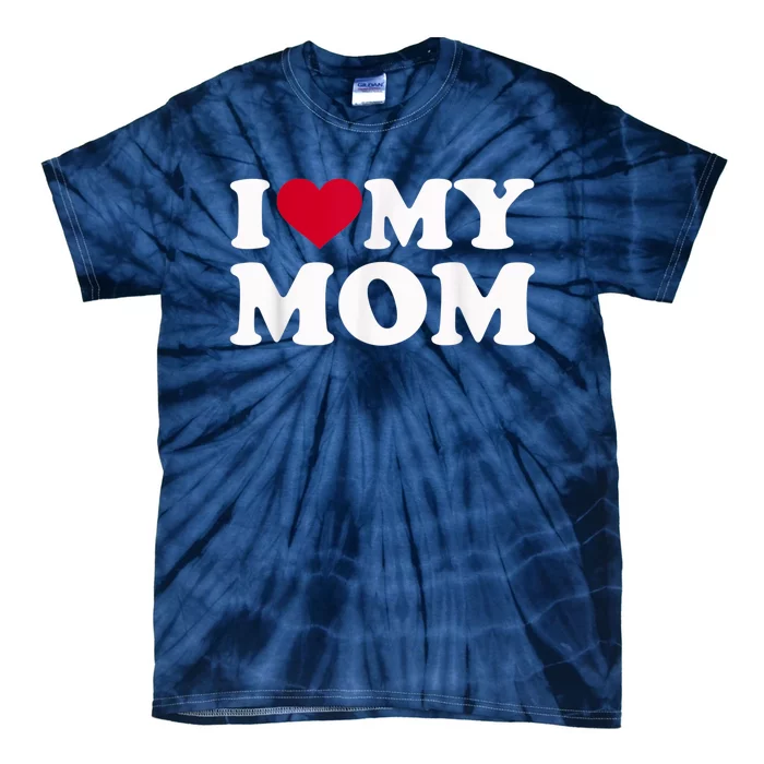 I Love My Mom Tie-Dye T-Shirt