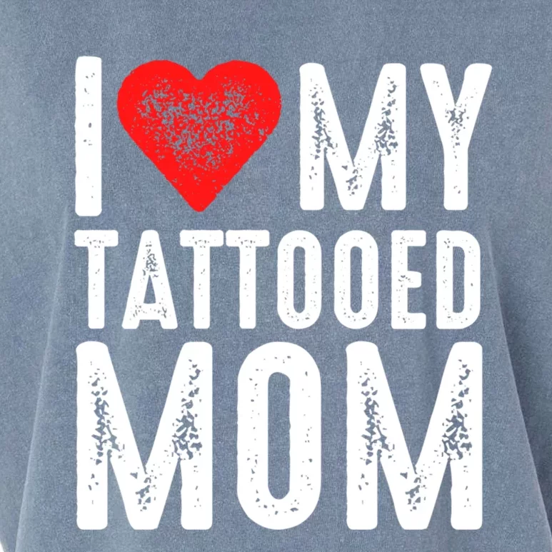 I Love My Tattooed Mom Gift Garment-Dyed Women's Muscle Tee