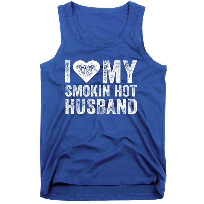 I Love My Smoking Hot Husband Marriage Funny Vintage Funny Gift Tank Top