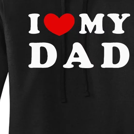 I Love My Dad Women's Pullover Hoodie