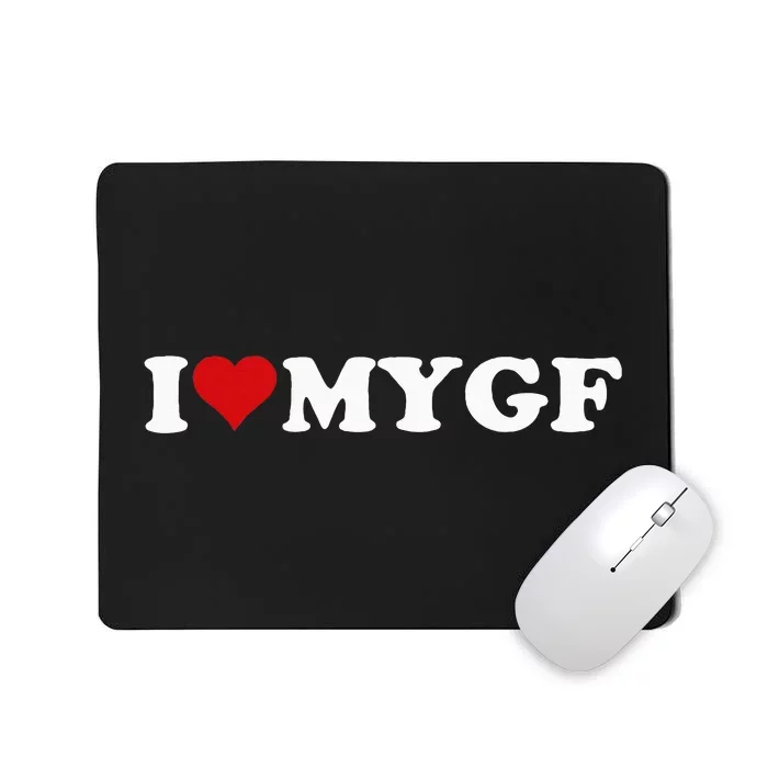 I Love My Hot Girlfriend I Heart My Hot Girlfriend Mousepad