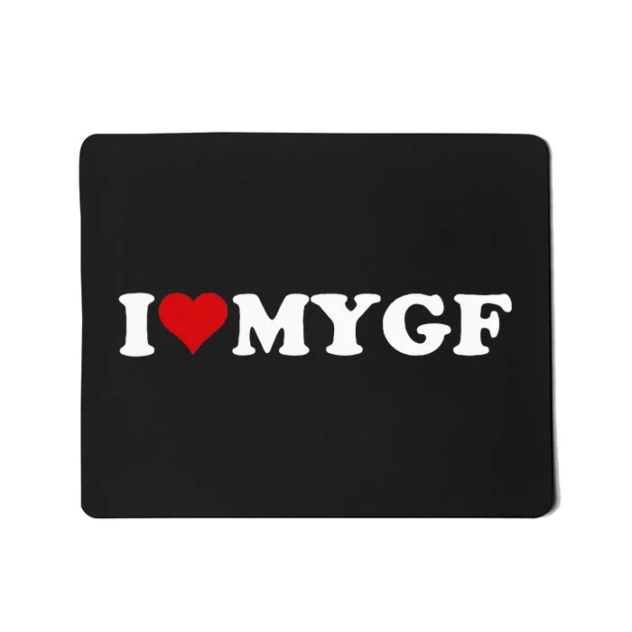 I Love My Hot Girlfriend I Heart My Hot Girlfriend Mousepad