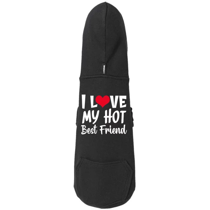 I Love My Hot Best Friend Design, I Heart My Best Friend BFF TShirt Doggie 3-End Fleece Hoodie