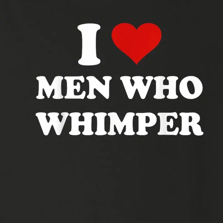 I Love Man Who Whimper Funny I Heart Man Who Whimper Toddler Long Sleeve Shirt