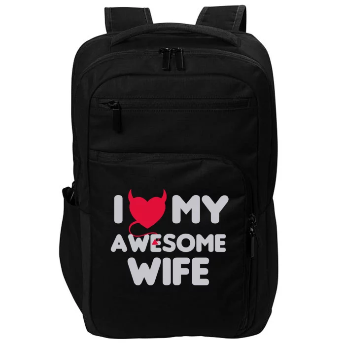 I Love My Awesome Wife Couple Matching And Valentines Day Gift Impact Tech Backpack