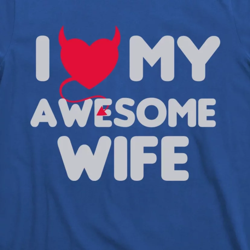 I Love My Awesome Wife Couple Matching And Valentines Day Gift T-Shirt