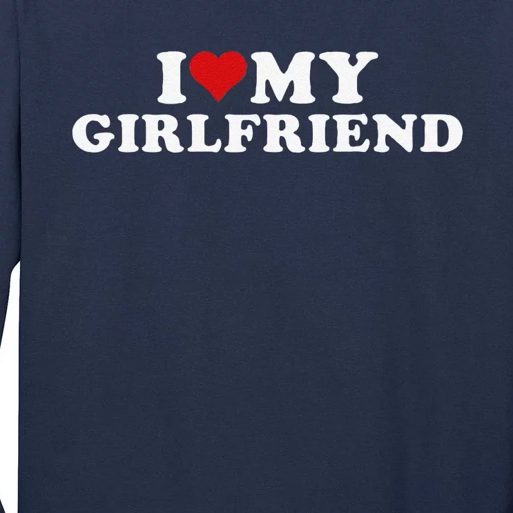 I Love My Hot Friend I Heart My Hot Friend Gf Tall Long Sleeve T-Shirt