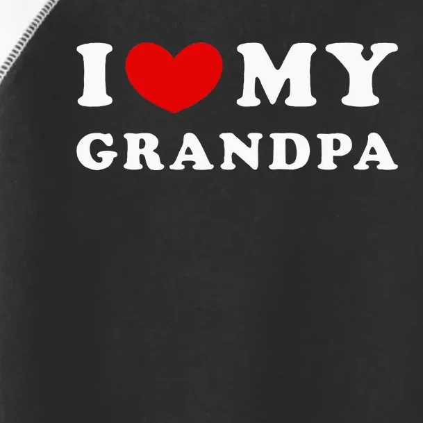 I Love My Grandpa I Heart My Grandpa Toddler Fine Jersey T-Shirt