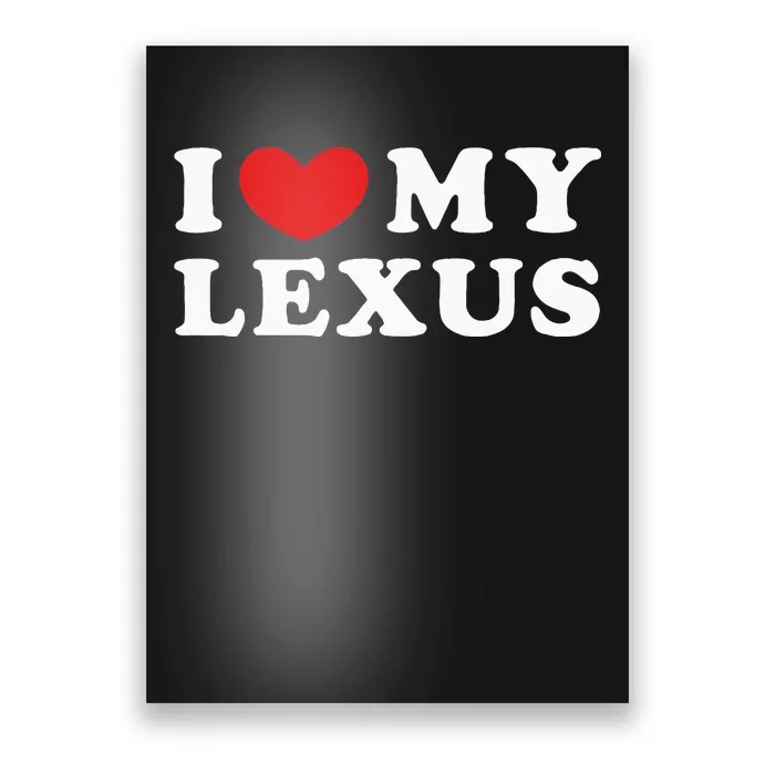 I Love My Lexus Poster