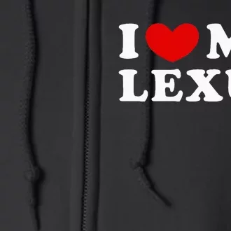 I Love My Lexus Full Zip Hoodie