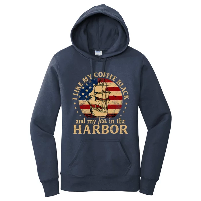 I Like My Coffee Black And My Tea In The Harbor Us History Women's Pullover Hoodie