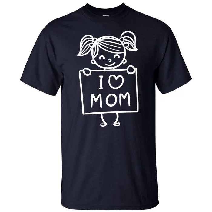 I Love Mom Daughter Gift Tall T-Shirt