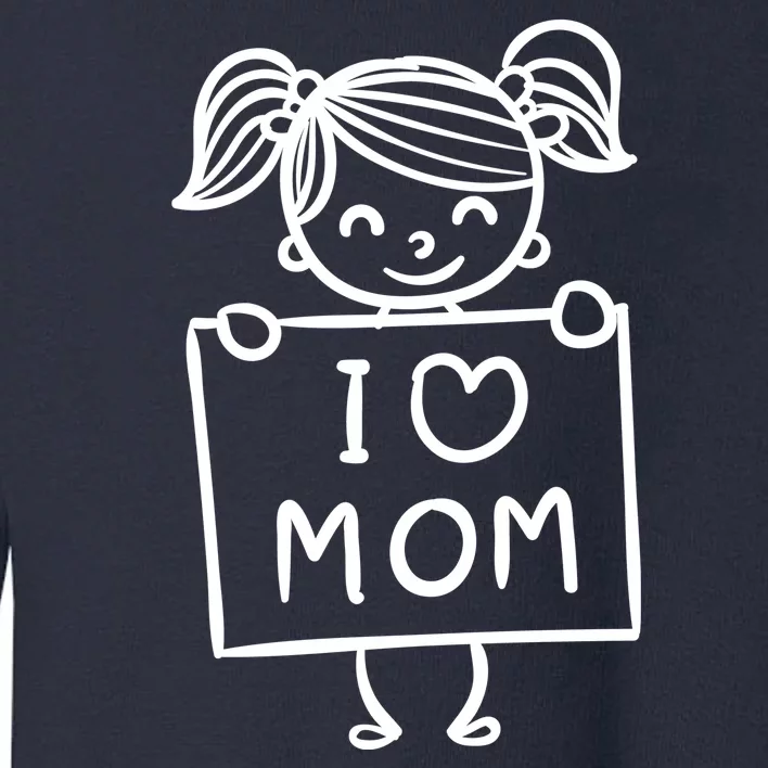 I Love Mom Daughter Gift Toddler Sweatshirt